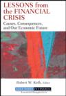 Image for Lessons from the Financial Crisis - Causes, Consequences, and Our Economic Future