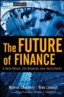 Image for The Future of Finance - A New Model for Banking and Investment