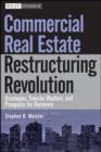 Image for Commercial Real Estate Restructuring Revolution - Strategies, Tranche Warfare, and Prospects for Recovery