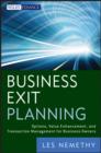 Image for Business Exit Planning - Options, Value Enhancement and Transaction Management for Business Owners