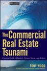 Image for The Commercial Real Estate Tsunami - A Survival Guide for Lenders, Owners, Buyers and Brokers