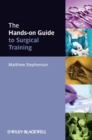 Image for The hands-on guide to surgical training