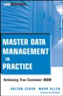 Image for Master Data Management in Practice - Achieving True Customer MDM