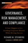 Image for Governance, Risk Management, and Compliance - It Can&#39;t Happen to Us - Avoiding Corporate Disaster While Driving Success
