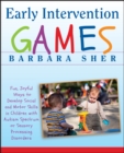 Image for Early Intervention Games - Fun, Joyful Ways to Develop Social and Motor Skills in Children with Autism Spectrum or Sensory Processing Disorders