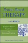 Image for Brain-Based Therapy with Adults: Evidence-Based Treatment for Everyday Practice