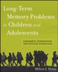 Image for Long-Term Memory Problems in Children and Adolescents - Assessment, Intervention, and Effective Instruction