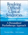 Image for Resolving Difficult Clinical Syndromes: A Personalized Psychotherapy Approach