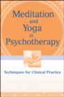 Image for Meditation and Yoga in Psychotherapy: Techniques for Clinical Practice