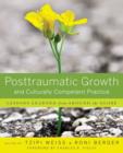 Image for Posttraumatic Growth and Culturally Competent Practice - Lessons Learned from Around the Globe