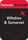 Image for Wiltshire and Somerset, England: Frommer&#39;s ShortCuts. : 395