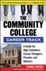 Image for The community college career track  : how to achieve the American dream without a mountain of debt