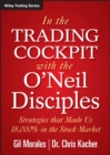 Image for In the trading cockpit with the O&#39;Neil disciples  : strategies that made us 18,000% in the stock market