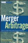Image for Merger Arbitrage : How to Profit from Event-Driven Arbitrage