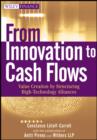 Image for From Innovation to Cash Flows - Value Creation by Structuring High Technology Alliances