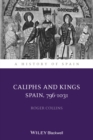 Image for Caliphs and kings: Spain, 796-1031