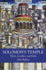 Image for Solomon&#39;s temple: myth, conflict, and faith