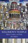 Image for Solomon&#39;s Temple : Myth, Conflict, and Faith