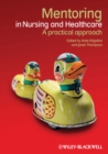 Image for Mentoring in nursing and healthcare: a practical approach