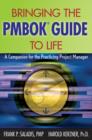 Image for Bringing the PMBOK Guide to Life: A Companion for the Practicing Project Manager