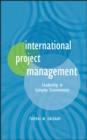 Image for International Project Management: Leadership in Complex Environments