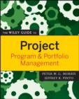Image for The Wiley guide to project, program &amp; portfolio management