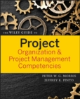 Image for The Wiley guide to project organization &amp; project management competencies