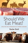 Image for Should We Eat Meat? : Evolution and Consequences of Modern Carnivory
