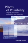 Image for Places of possibility: property, nature and community land ownership