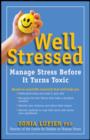 Image for Well Stressed: How You Can Manage Stress Before It Turns Toxic