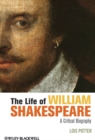 Image for The life of William Shakespeare  : a critical biography