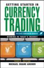 Image for Getting Started in Currency Trading: Winning in Today&#39;s Market