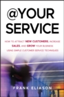 Image for @ Your Service: How to Attract New Customers, Increase Sales, and Grow Your Business Using Simple Customer Service Techniques