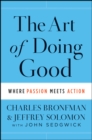 Image for The Art of Doing Good: Where Passion Meets Action
