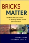 Image for Bricks Matter: The Role of Supply Chains in Building Market-Driven Differentiation