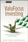 Image for Valufocus investing: a cash-loving contrarian way to invest in stocks