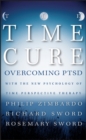 Image for The time cure: overcoming PTSD with the new psychology of time perspective therapy