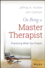 Image for On being a master therapist: practicing what you preach