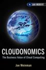 Image for Cloudonomics: the business value of cloud computing