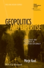 Image for Geopolitics and expertise: knowledge and authority in European diplomacy