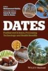 Image for Dates : Postharvest Science, Processing Technology and Health Benefits