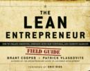 Image for The lean entrepreneur  : how visionaries create products, innovate with new ventures, and disrupt markets