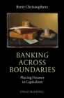 Image for Banking across boundaries: placing finance in capitalism