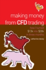Image for Making Money from CFD Trading: How I Turned $13K into $30K in Three Months.