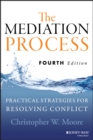 Image for The mediation process  : practical strategies for resolving conflict