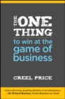 Image for The One Thing to Win at the Game of Business
