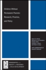 Image for Children without permanent parents  : research, practice, and policy