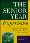 Image for The Senior Year Experience : Facilitating Integration, Reflection, Closure, and Transition