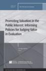 Image for Promoting Value in the Public Interest: Informing Policies for Judging Value in Evaluation