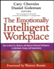 Image for The Emotionally Intelligent Workplace : How to Select For, Measure, and Improve Emotional Intelligence in Individuals, Groups, and Organizations